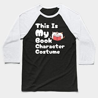 This Is My Book Character Costume Cat Reading for him Baseball T-Shirt